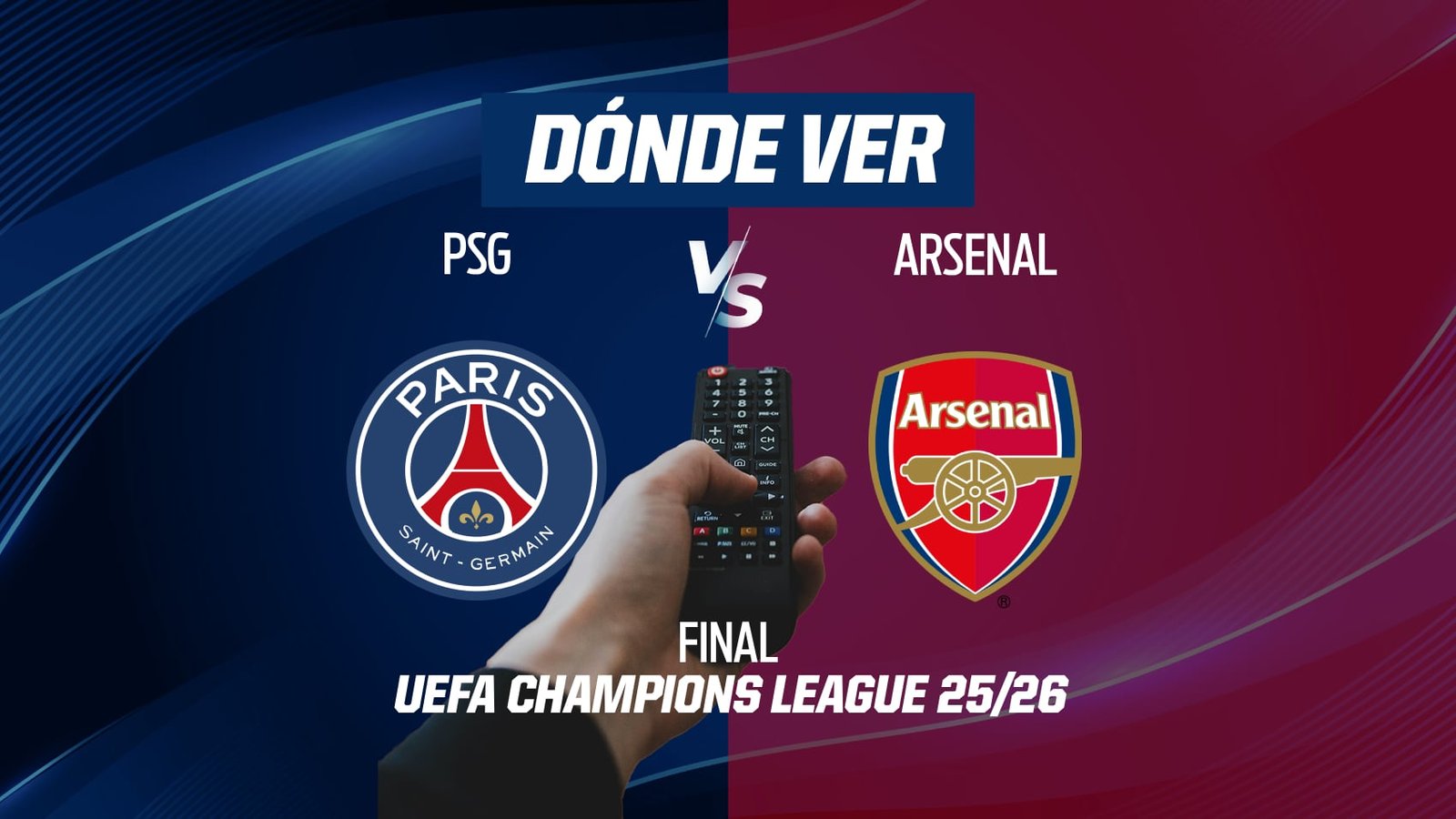La Gran Final de la UEFA Champions League 2025-26: PSG vs Arsenal, Dónde y Cuándo Ver el Choque de Titanes